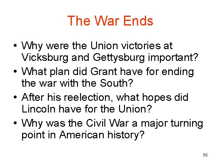 The War Ends • Why were the Union victories at Vicksburg and Gettysburg important?