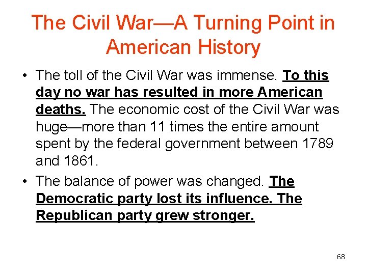 The Civil War—A Turning Point in American History • The toll of the Civil