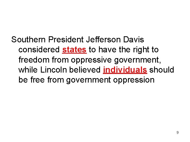 Southern President Jefferson Davis considered states to have the right to freedom from oppressive