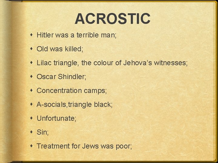 ACROSTIC Hitler was a terrible man; Old was killed; Lilac triangle, the colour of
