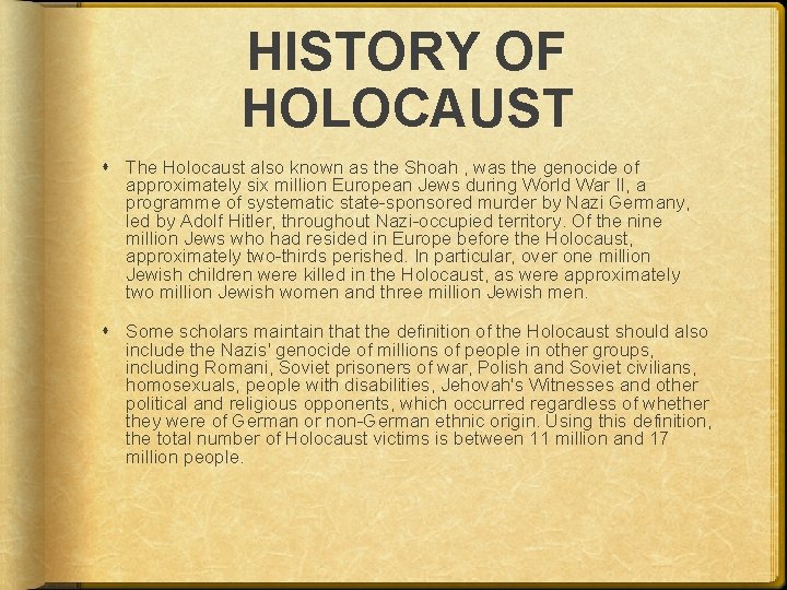 HISTORY OF HOLOCAUST The Holocaust also known as the Shoah , was the genocide