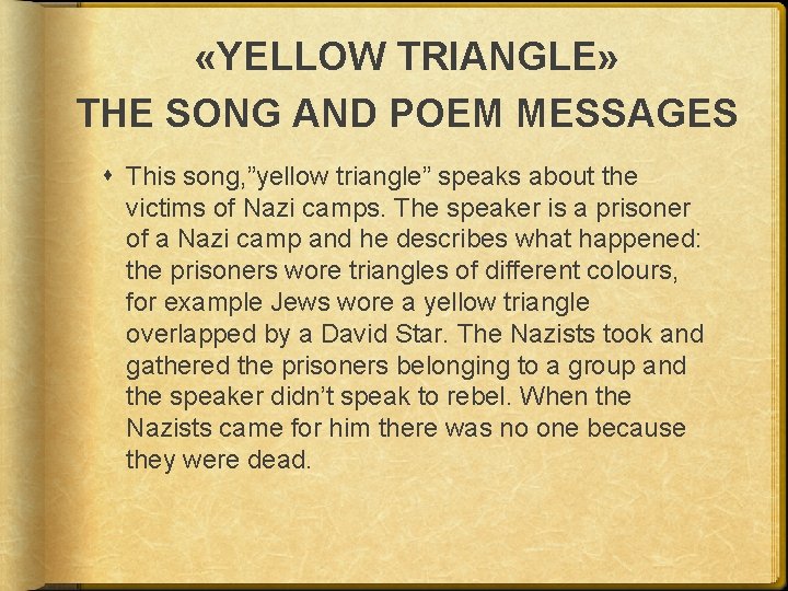  «YELLOW TRIANGLE» THE SONG AND POEM MESSAGES This song, ”yellow triangle” speaks about