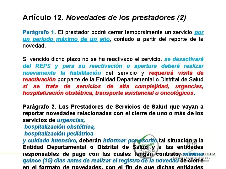 Artículo 12. Novedades de los prestadores (2) Parágrafo 1. El prestador podrá cerrar temporalmente