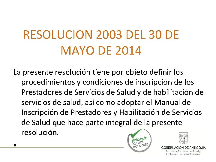 RESOLUCION 2003 DEL 30 DE MAYO DE 2014 La presente resolución tiene por objeto