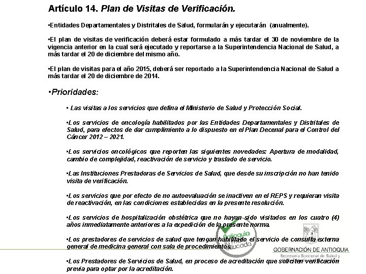 Artículo 14. Plan de Visitas de Verificación. • Entidades Departamentales y Distritales de Salud,