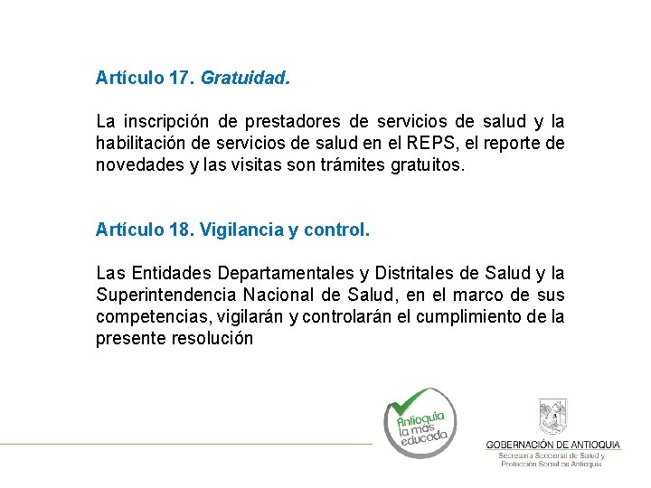 Artículo 17. Gratuidad. La inscripción de prestadores de servicios de salud y la habilitación