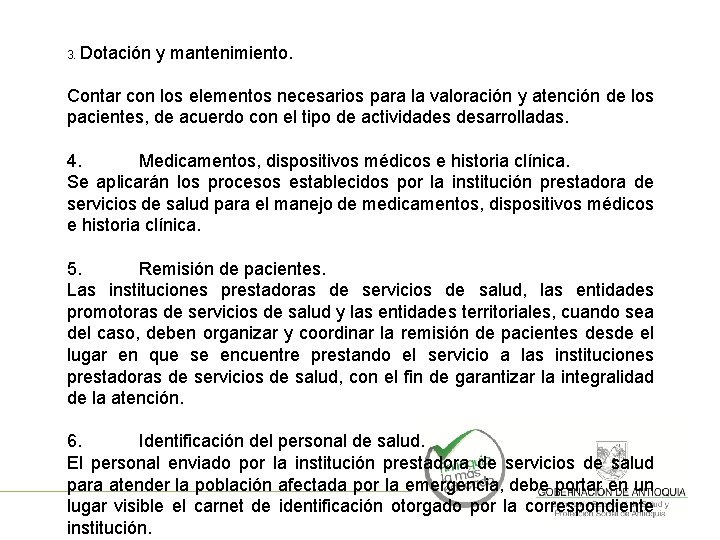 3. Dotación y mantenimiento. Contar con los elementos necesarios para la valoración y atención