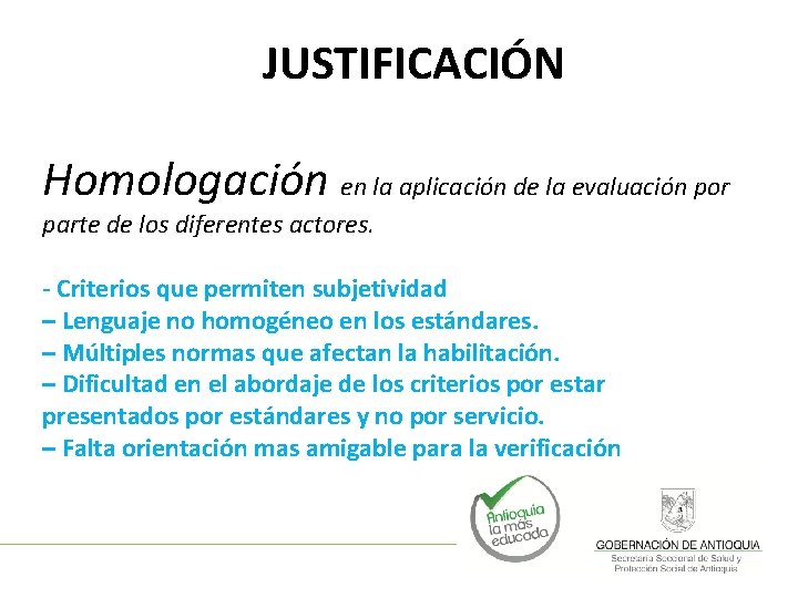  JUSTIFICACIÓN Homologación en la aplicación de la evaluación por parte de los diferentes