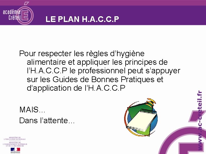 LE PLAN H. A. C. C. P Pour respecter les règles d’hygiène alimentaire et