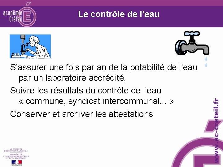 Le contrôle de l’eau S’assurer une fois par an de la potabilité de l’eau Le contrôle de l’eau S’assurer une fois par an de la potabilité de l’eau