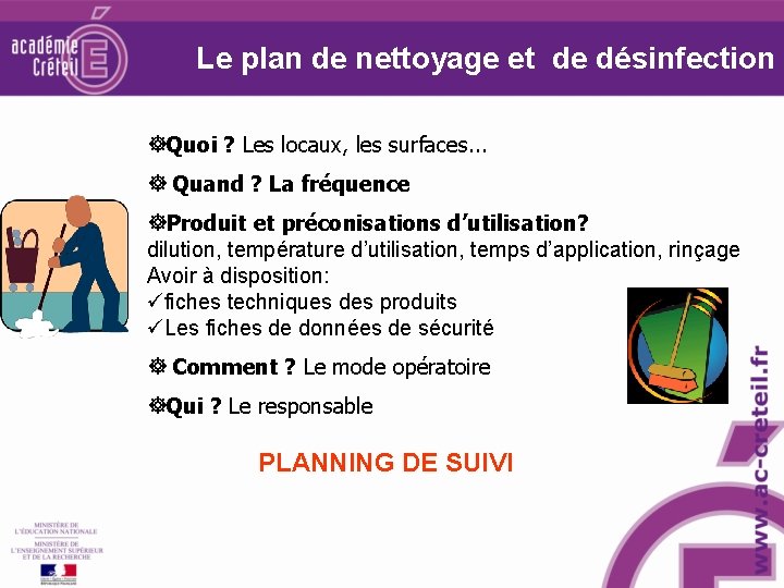 Le plan de nettoyage et de désinfection Quoi ? Les locaux, les surfaces. .