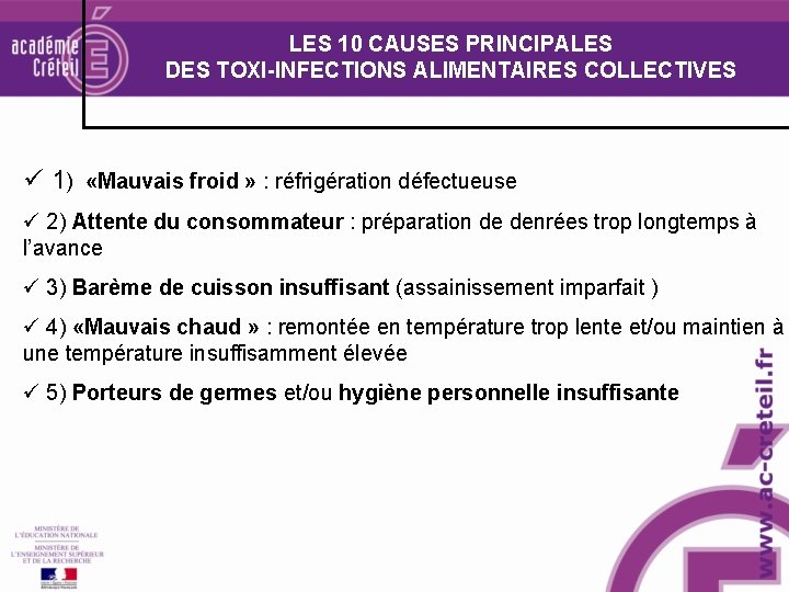 LES 10 CAUSES PRINCIPALES DES TOXI-INFECTIONS ALIMENTAIRES COLLECTIVES ü 1) «Mauvais froid » :