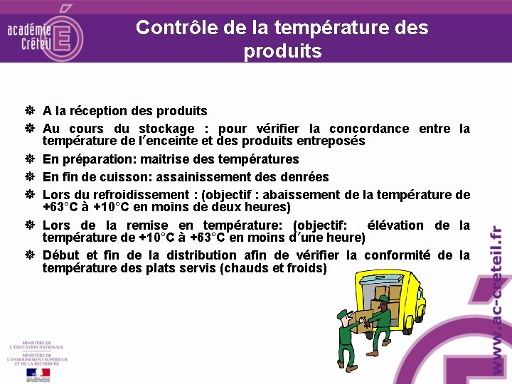 Contrôle de la température des produits A la réception des produits Au cours du