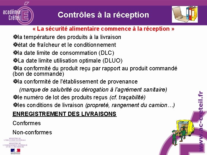 Contrôles à la réception « La sécurité alimentaire commence à la réception » la