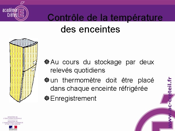  Contrôle de la température des enceintes Au cours du stockage par deux relevés