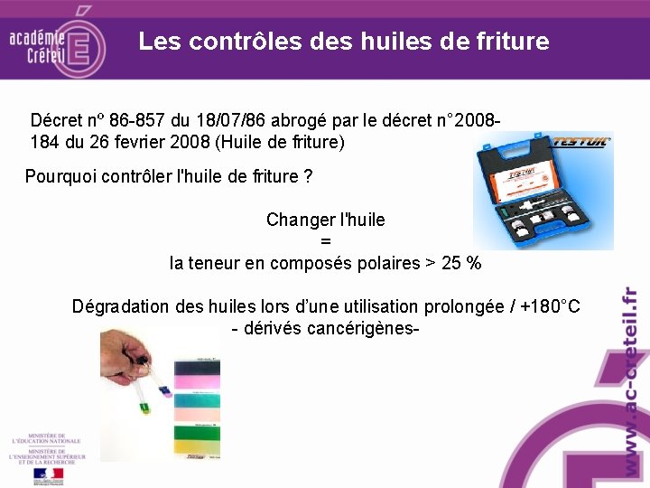 Les contrôles des huiles de friture Décret nº 86 -857 du 18/07/86 abrogé par