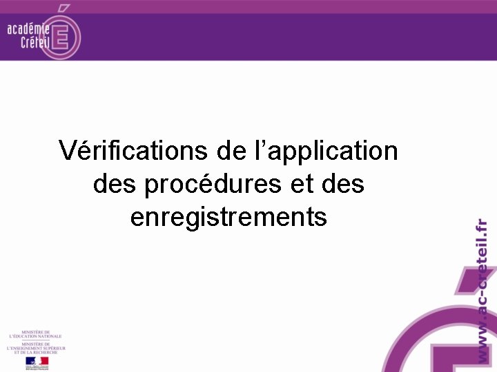 Vérifications de l’application des procédures et des enregistrements Vérifications de l’application des procédures et des enregistrements