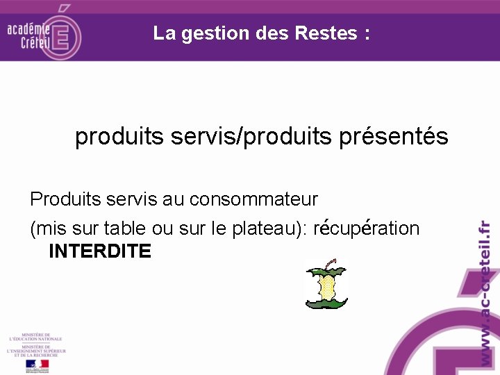 La gestion des Restes : produits servis/produits présentés Produits servis au consommateur (mis sur