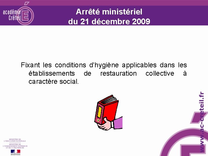 Arrêté ministériel du 21 décembre 2009 Fixant les conditions d’hygiène applicables dans les établissements