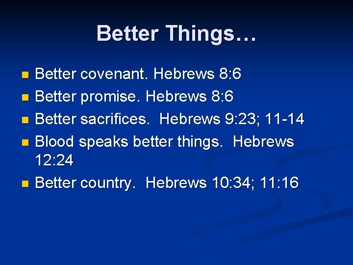 Better Things… Better covenant. Hebrews 8: 6 n Better promise. Hebrews 8: 6 n