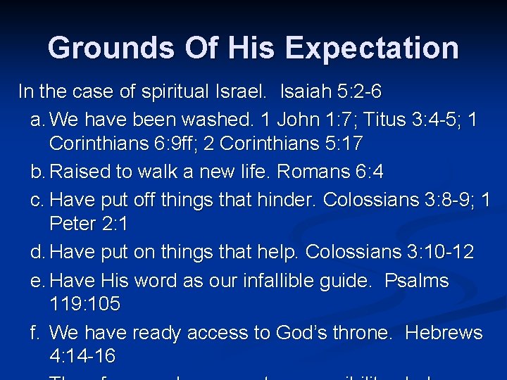 Grounds Of His Expectation In the case of spiritual Israel. Isaiah 5: 2 -6