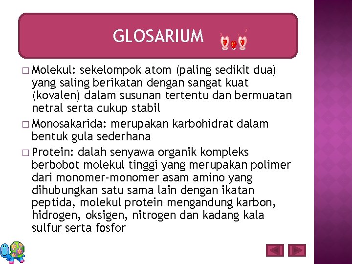 GLOSARIUM � Molekul: sekelompok atom (paling sedikit dua) yang saling berikatan dengan sangat kuat