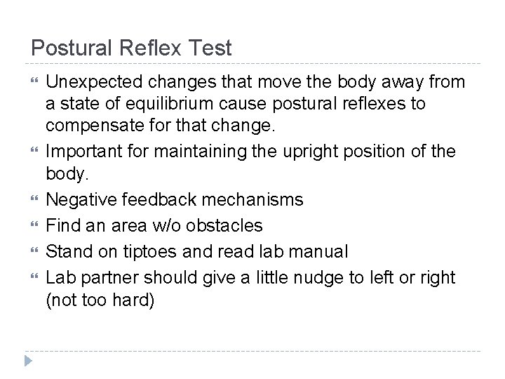 Postural Reflex Test Unexpected changes that move the body away from a state of