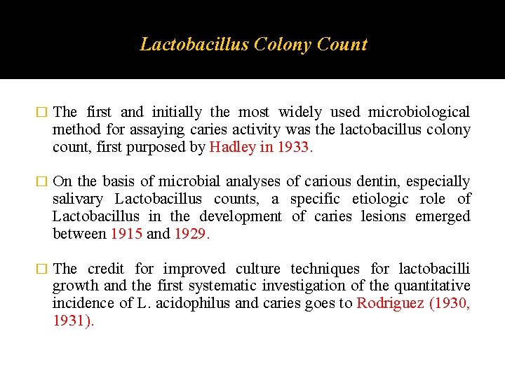 Lactobacillus Colony Count � The first and initially the most widely used microbiological method