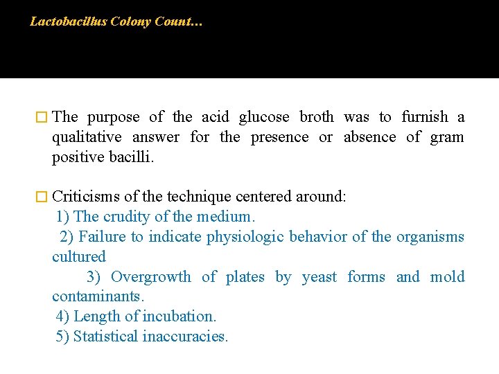 Lactobacillus Colony Count… � The purpose of the acid glucose broth was to furnish Lactobacillus Colony Count… � The purpose of the acid glucose broth was to furnish