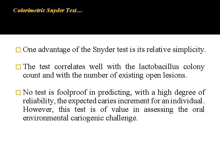 Colorimetric Snyder Test… � One advantage of the Snyder test is its relative simplicity.