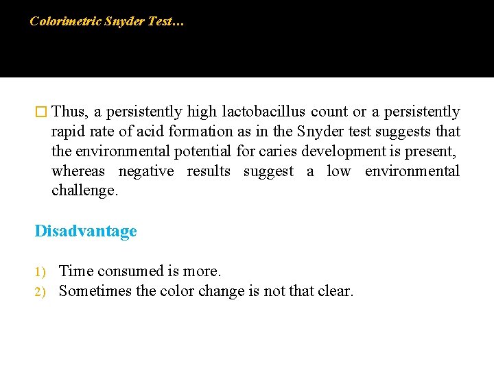 Colorimetric Snyder Test… � Thus, a persistently high lactobacillus count or a persistently rapid Colorimetric Snyder Test… � Thus, a persistently high lactobacillus count or a persistently rapid