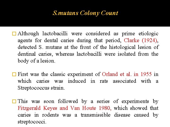 S. mutans Colony Count � Although lactobacilli were considered as prime etiologic agents for S. mutans Colony Count � Although lactobacilli were considered as prime etiologic agents for