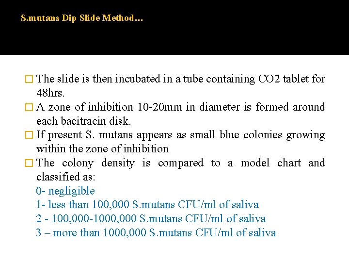 S. mutans Dip Slide Method… � The slide is then incubated in a tube