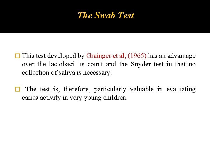 The Swab Test � This test developed by Grainger et al, (1965) has an The Swab Test � This test developed by Grainger et al, (1965) has an