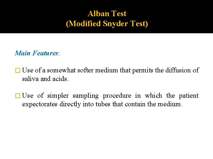 Alban Test (Modified Snyder Test) Main Features: � Use of a somewhat softer medium