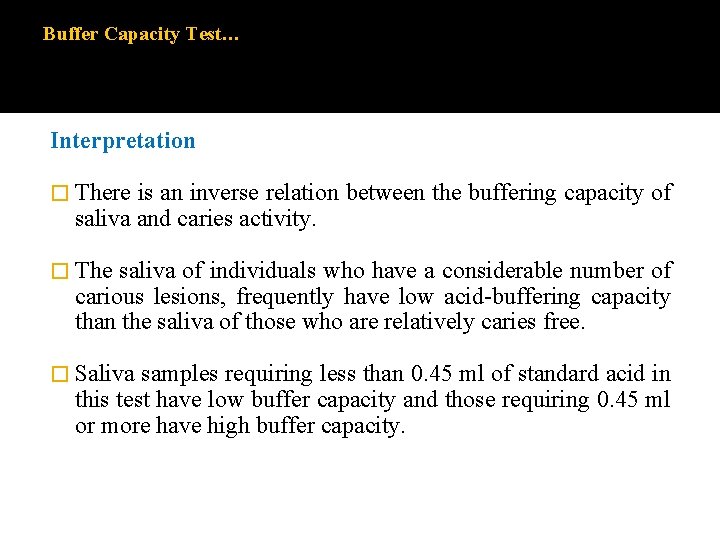Buffer Capacity Test… Interpretation � There is an inverse relation between the buffering capacity