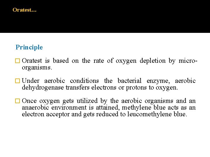 Oratest… Principle � Oratest is based on the rate of oxygen depletion by micro-