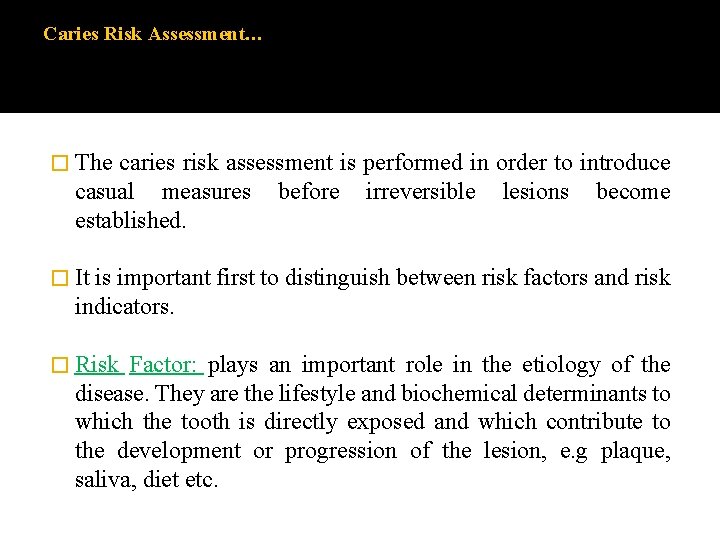 Caries Risk Assessment… � The caries risk assessment is performed in order to introduce