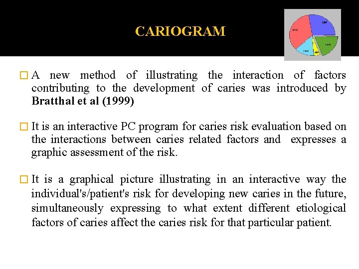 CARIOGRAM � A new method of illustrating the interaction of factors contributing to the CARIOGRAM � A new method of illustrating the interaction of factors contributing to the