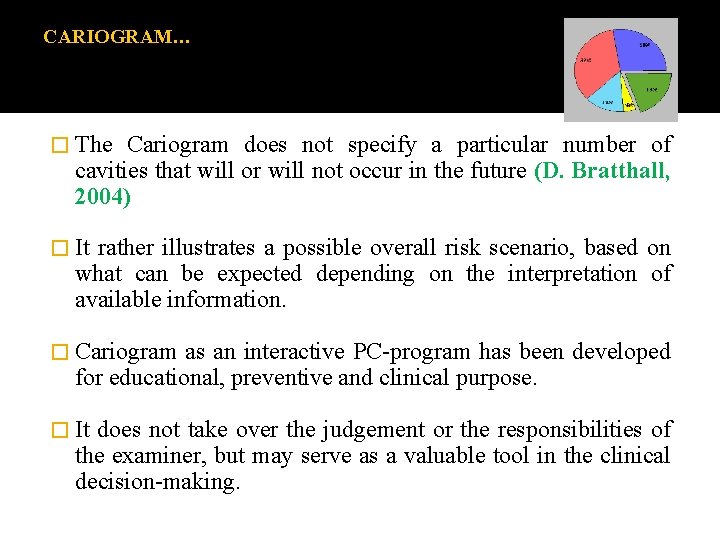 CARIOGRAM… � The Cariogram does not specify a particular number of cavities that will