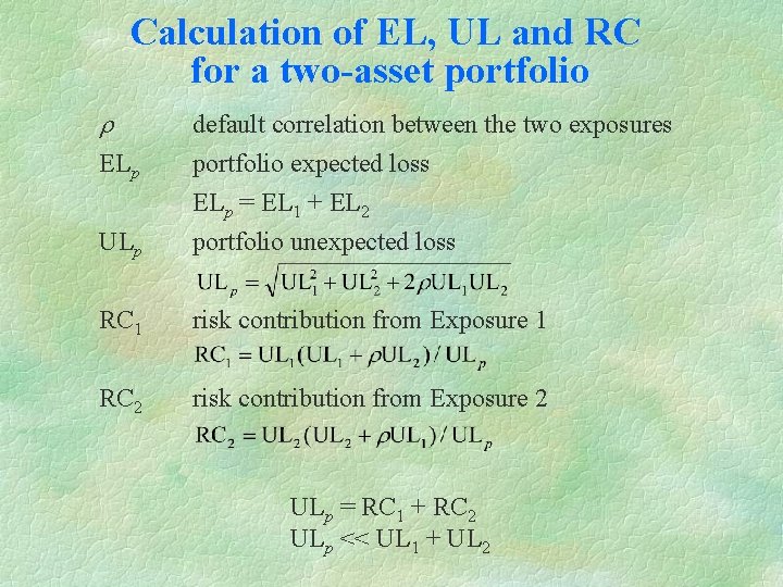 Calculation of EL, UL and RC for a two-asset portfolio r ULp default correlation