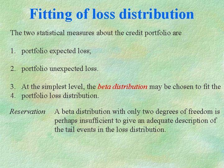 Fitting of loss distribution The two statistical measures about the credit portfolio are 1.