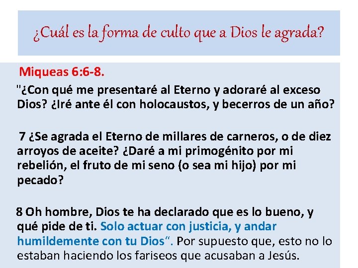 ¿Cuál es la forma de culto que a Dios le agrada? Miqueas 6: 6