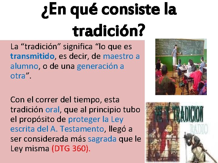 ¿En qué consiste la tradición? La “tradición” significa “lo que es transmitido, es decir,