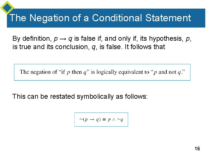 The Negation of a Conditional Statement By definition, p → q is false if,
