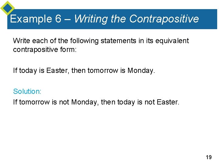 Example 6 – Writing the Contrapositive Write each of the following statements in its