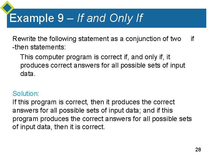 Example 9 – If and Only If Rewrite the following statement as a conjunction