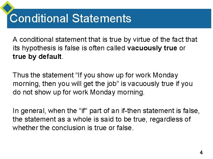 Conditional Statements A conditional statement that is true by virtue of the fact that