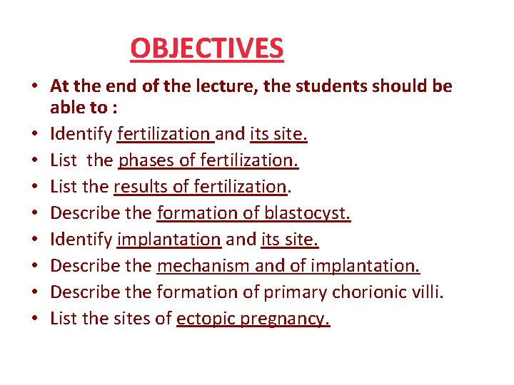 OBJECTIVES • At the end of the lecture, the students should be able to