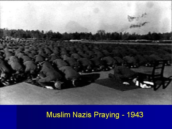 Muslim Nazis Praying - 1943 